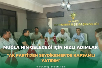 MUĞLA’NIN GELECEĞİ İÇİN HIZLI ADIMLAR