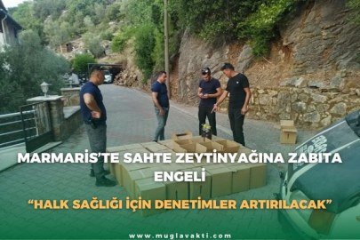 MARMARİS’TE SAHTE ZEYTİNYAĞINA ZABITA ENGELİ