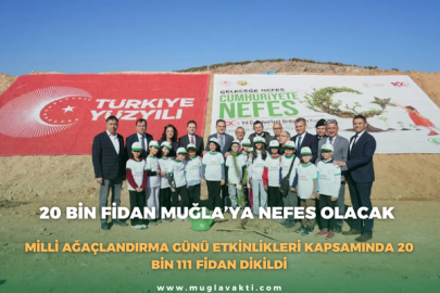 20 Bin Fidan Muğla'ya Nefes Olacak