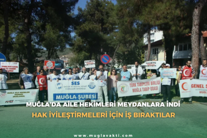 Muğla’da Aile Hekimleri Meydanlara İndi