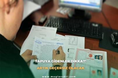 Tapuya gidenler Dikkat! Artık Geçersiz Olacak!