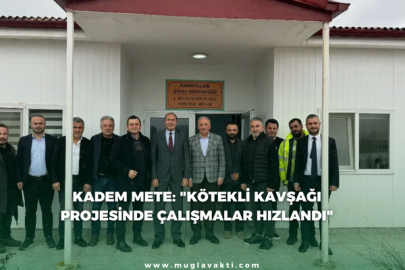 Kadem Mete: "Kötekli Kavşağı Projesinde Çalışmalar Hızlandı"