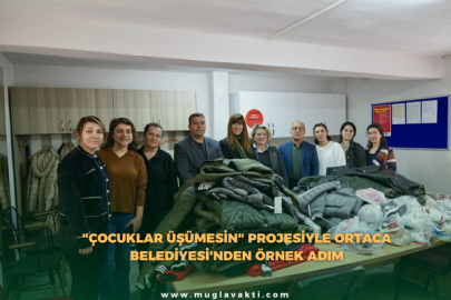 "Çocuklar Üşümesin" Projesiyle Ortaca Belediyesi'nden Örnek Adım
