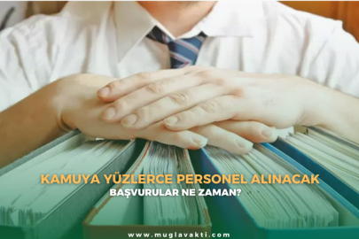 Kamuya yüzlerce personel alınacak