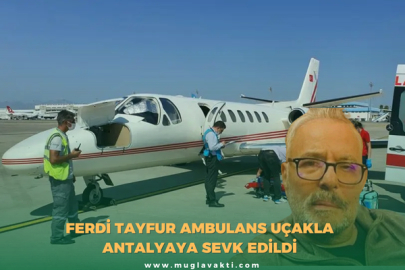 Ferdi Tayfur, Ambulans Uçakla Antalya’ya Sevk Edildi