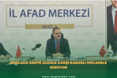Muğla'da sahte alkole karşı kararlı mücadele sürüyor.