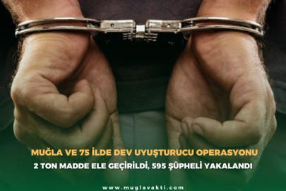 Muğla ve 75 İlde Dev Uyuşturucu Operasyonu: 2 Ton Madde Ele Geçirildi, 595 Şüpheli Yakalandı