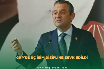 CHP'de üç isim disipline sevk edildi