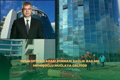 Helikopter kazası sonrası sağlık bakanı Memişoğlu Muğla'ya geliyor