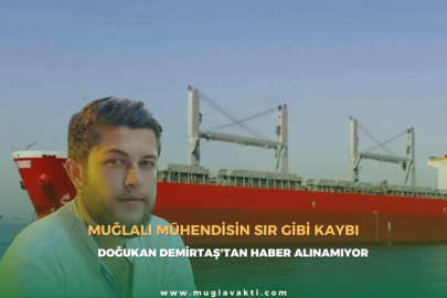 Muğlalı Mühendisin Sır Gibi Kaybı
