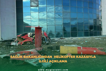 Sağlık Bakanlığı’ndan Helikopter Kazasıyla İlgili Açıklama
