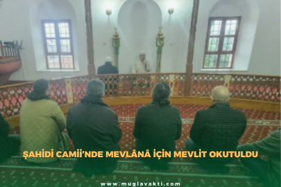 Şahidi Camii’nde Mevlânâ için mevlit okutuldu
