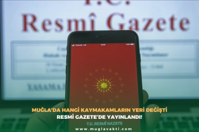 Muğla’nın bazı ilçelerinde kaymakam değişikliği! Resmi Gazetede Yayımlandı!