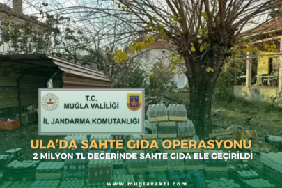 Ula’da Sahte gıda operasyonu