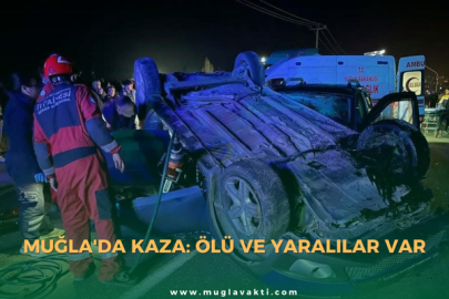 Muğla'da kaza: Ölü ve yaralılar var