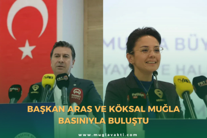Başkan Aras ve Köksal Muğla Basınıyla Buluştu