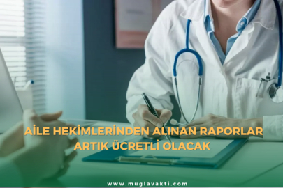 Aile Hekimlerinden Alınan Raporlar Artık Ücretli Olacak