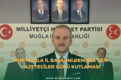 MHP Muğla İl Başkanı Demirel’den Gazeteciler Günü Kutlaması