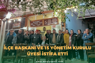 İlçe Başkanı ve 15 Yönetim Kurulu Üyesi İstifa Etti