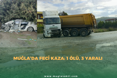 Muğla’da Feci Kaza: 1 Ölü, 3 Yaralı
