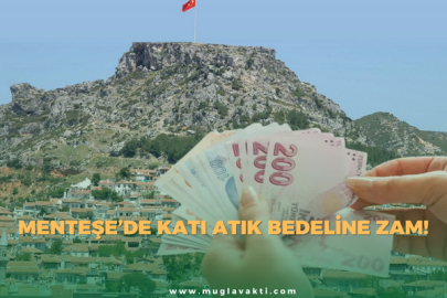 Menteşe’de katı atık bedeline zam!