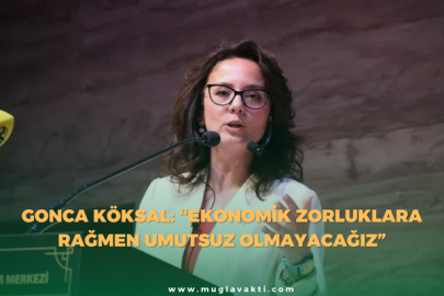 Köksal: “Ekonomik Zorluklara Rağmen Umutsuz Olmayacağız”