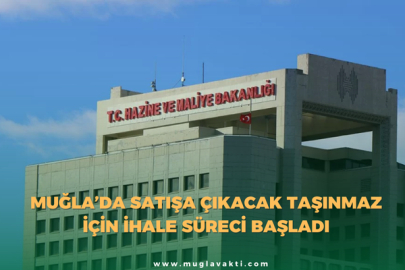 Muğla’da Satışa Çıkacak Taşınmaz İçin İhale Süreci Başladı
