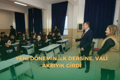Yeni Dönemin İlk Dersine, Vali Akbıyık Girdi