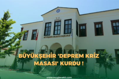 Büyükşehir 'Deprem Kriz Masası' Kurdu !