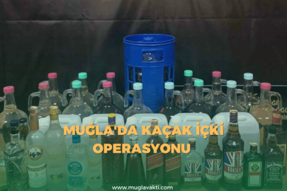 Muğla'da Kaçak İçki Operasyonu
