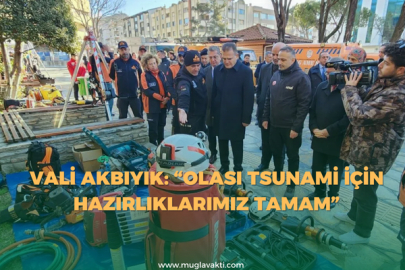 Vali Akbıyık: “Olası Tsunami İçin Hazırlıklarımız Tamam”