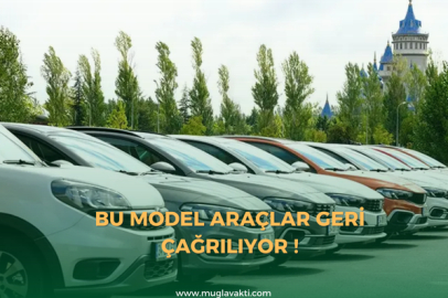 Bu model araçlar geri çağrılıyor !