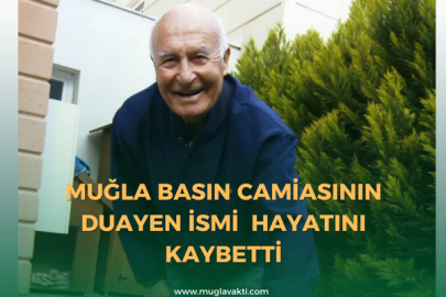 Muğla Basın Camiasının Duayen İsmi  Hayatını Kaybetti