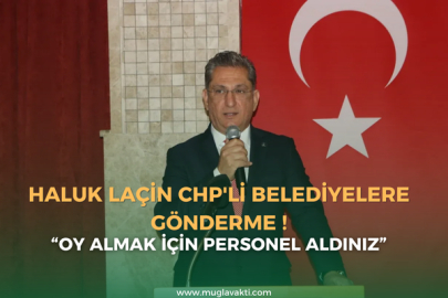 Haluk Laçin CHP'li Belediyelere Gönderme !