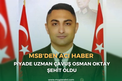 MSB'den acı haber: Piyade Uzman Çavuş Osman Oktay şehit oldu