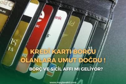 Kredi kartı borcu olanlara umut doğdu